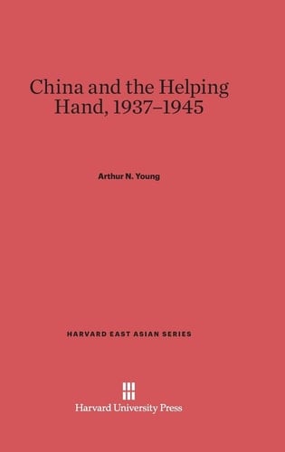 China and the Helping Hand, 1937-1945