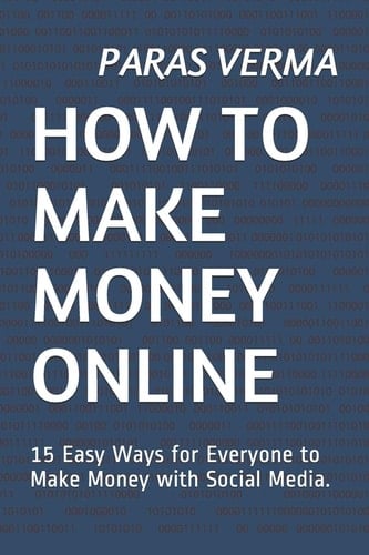 How to Make Money Online 15 Easy Ways for Everyone to Make Money with Social Media.