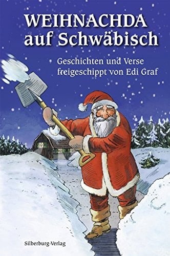 Weihnachda auf Schwäbisch Geschichten und Verse