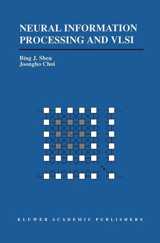 Neural Information Processing and VLSI (The Springer International Series in Engineering and Computer Science, 304)
