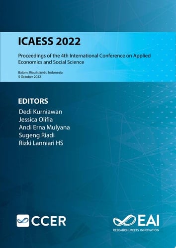 Proceedings of the 4th International Conference on Applied Economics and Social Science, ICAESS 2022, 5 October 2022, Batam, Riau Islands, Indonesia ICAESS 2022