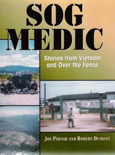 SOG Medic Stories from Vietnam and Over the Fence