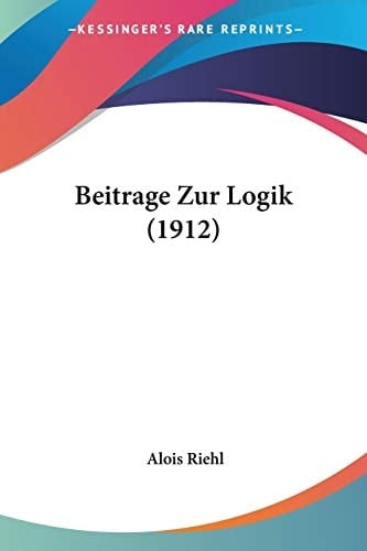 Beitrage Zur Logik (1912) (German Edition)