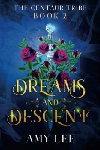 Dreams and Descent: The Centaur Tribe, Book 2