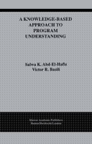 A Knowledge-Based Approach to Program Understanding (The Springer International Series in Engineering and Computer Science, 325)