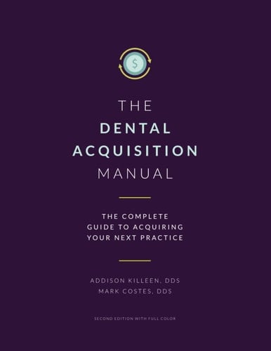 Dental Acquisition Manual: Complete Guide to Acquiring Your Next Practice (Dental Manuals from Dental Success Network)