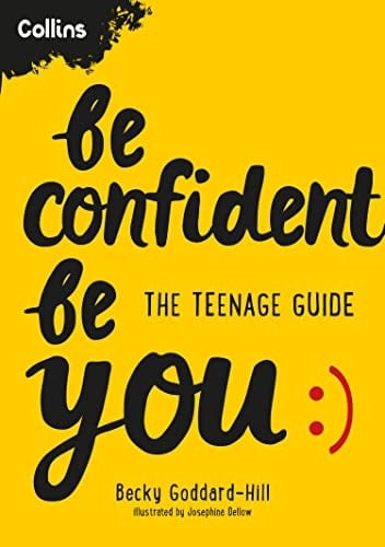 Be Confident Be You: The Teenage Guide