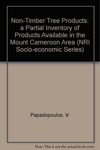 Non-Timber Tree Products: a Partial Inventory of Products Av (NRI Socio-economic Series)
