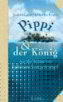 Pippi & der König auf den Spuren von Efraim Langstrumpf