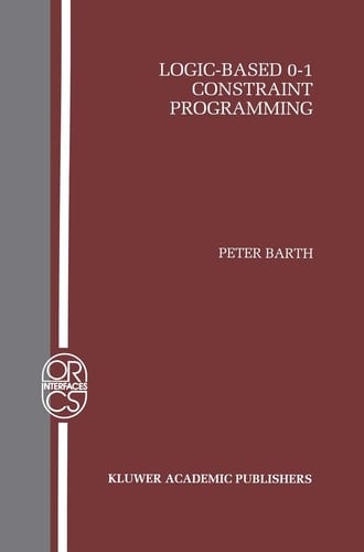 Logic-Based 0–1 Constraint Programming (Operations Research/Computer Science Interfaces Series, 5)