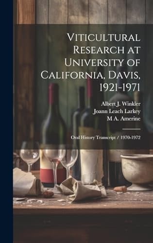 Viticultural Research at University of California, Davis, 1921-1971 Oral History Transcript / 1970-1972