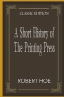 A Short History of The Printing Press Annotated