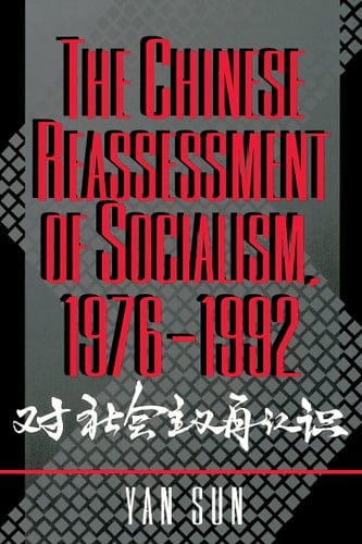 The Chinese Reassessment of Socialism 1976-1992