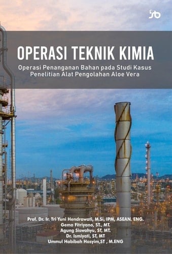 Operasi Teknik Kimia : Operasi Penanganan Bahan pada Studi Kasus Penelitian Alat Pengolahan Aloe Vera