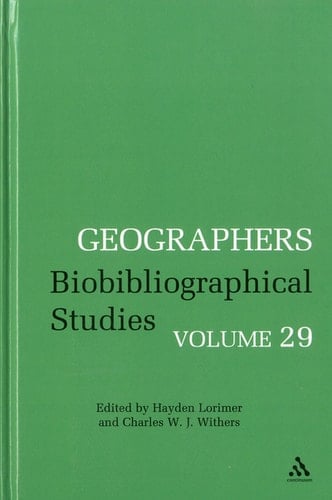 Geographers Volume 29 Biobibliographical Studies, Volume 29