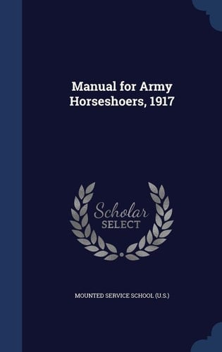 Manual for Army Horseshoers, 1917