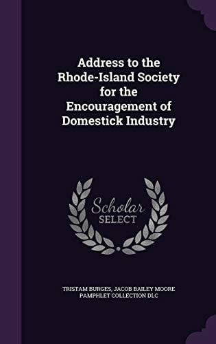 Address to the Rhode-Island Society for the Encouragement of Domestick Industry