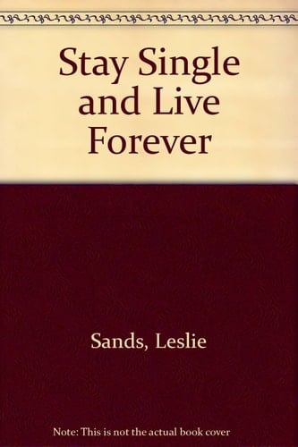 Sam, Stay Single and Live Forever