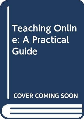 Teaching Online: A Practical Guide