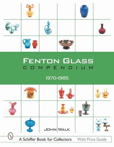 Fenton Glass Compendium 1970-1985