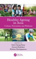 Healthy Ageing in Asia Culture, Prevention and Wellness