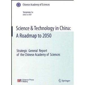 Science & Technology in China A Roadmap to 2050 : Strategic General Report of the Chinese Academy of Sciences