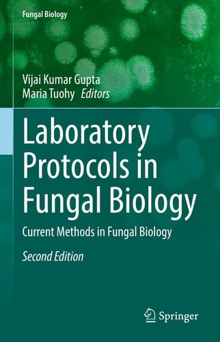 Laboratory Protocols in Fungal Biology Current Methods in Fungal Biology