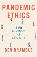 Pandemic Ethics: 8 Big Questions of COVID-19