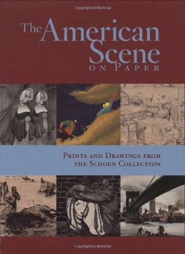 The American Scene on Paper: Prints and Drawings from the Schoen Collection