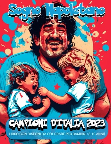 Sogno Napoletano - Il Libro da Colorare per Bambini: 50 Divertenti disegni con immagini facili da colorare per bambini da 3 a 12 anni (Italian Edition)