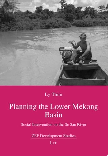 Planning the Lower Mekong Basin Social Intervention of the Se San River