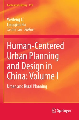 Human-Centered Urban Planning and Design in China: Volume I Urban and Rural Planning