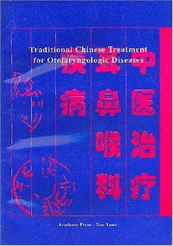 Traditional Chinese Treatment for Otolaryngologic Diseases