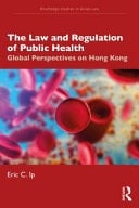 The Law and Regulation of Public Health Global Perspectives on Hong Kong