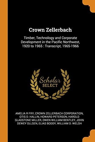 Crown Zellerbach: Timber, Technology and Corporate Development in the Pacific Northwest, 1920 to 1965 : Transcript, 1965-1966