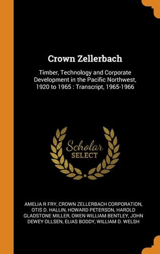Crown Zellerbach Timber, Technology and Corporate Development in the Pacific Northwest, 1920 to 1965: Transcript, 1965-1966