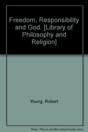 Freedom, responsibility, and God (Library of philosophy and religion)
