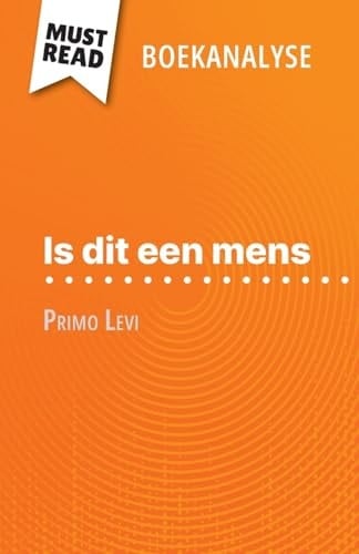 Is dit een mens van Primo Levi (Boekanalyse) Volledige analyse en gedetailleerde samenvatting van het werk