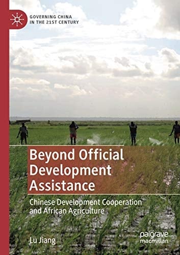 Beyond Official Development Assistance Chinese Development Cooperation and African Agriculture