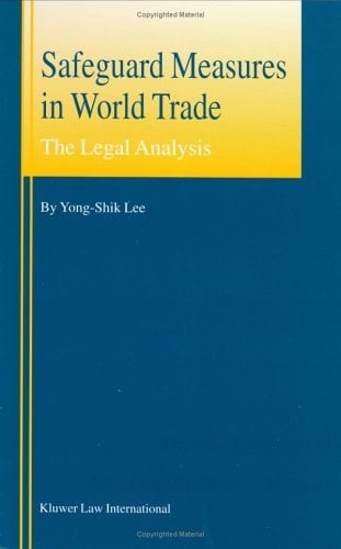 Safeguard Measures in World Trade : The Legal Analysis