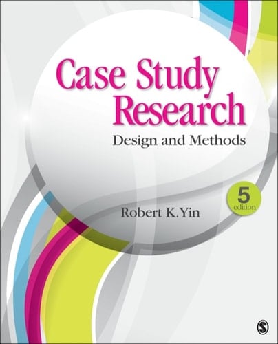Case Study Research (International Student Edition): Design and Methods