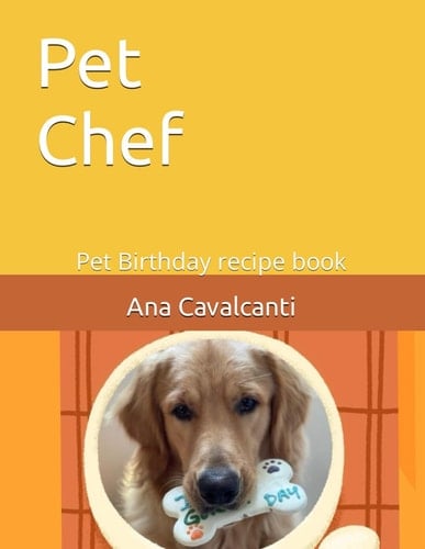 Pet Chef: Pet Birthday recipe book