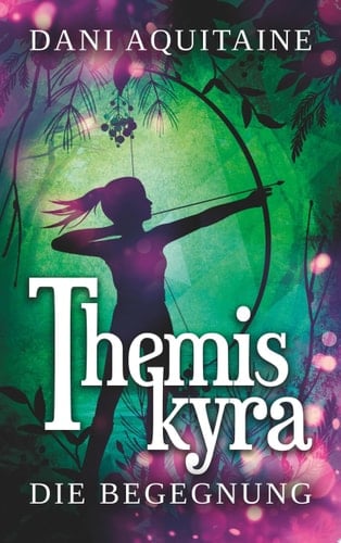 Themiskyra - Die Begegnung Band 1