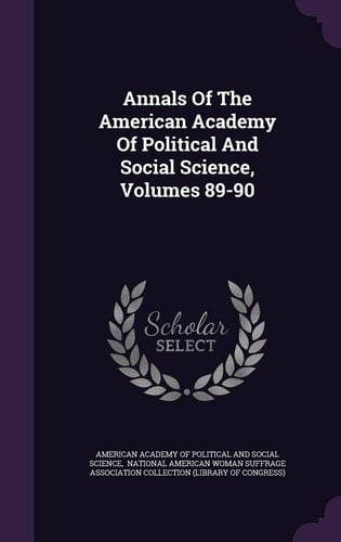 Annals of the American Academy of Political and Social Science, Volumes 89-90