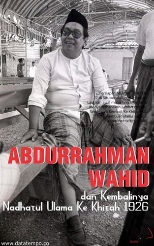 Abdurrahman Wahid : dan Kembalinya Nahdlatul Ulama Ke Khitah 1926