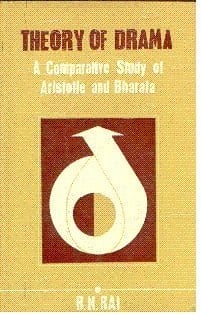 Theory of Drama: A Comparative Study of Aristotle & Bharata