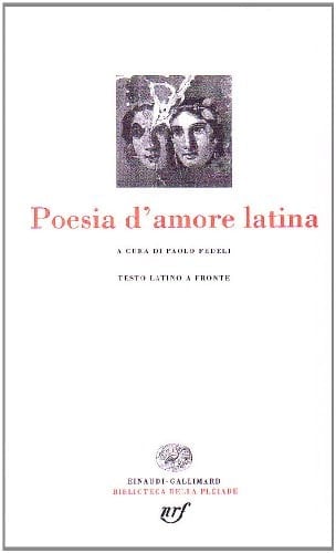 Poesia d'amore latina (Biblioteca della Pléiade) (Italian Edition)