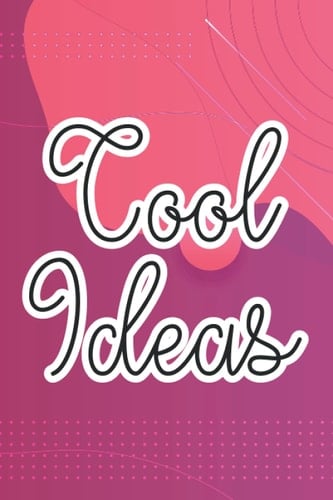 Cool Ideas: Notebook Of Goals, Objectives, Priorities, And Action Plans, Thoughts And Ideas Journal