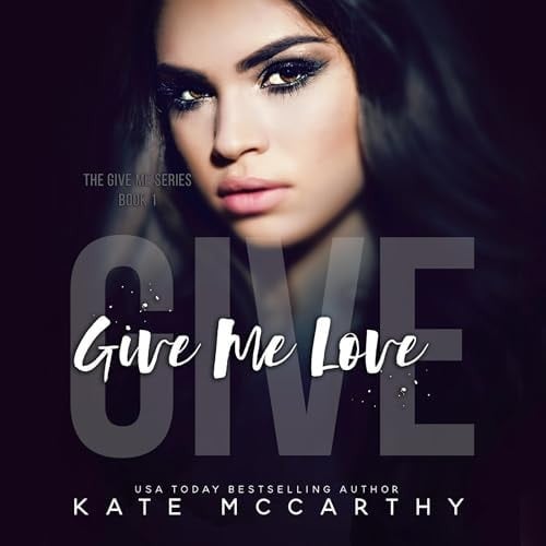 Give Me Love (The Give Me Series)