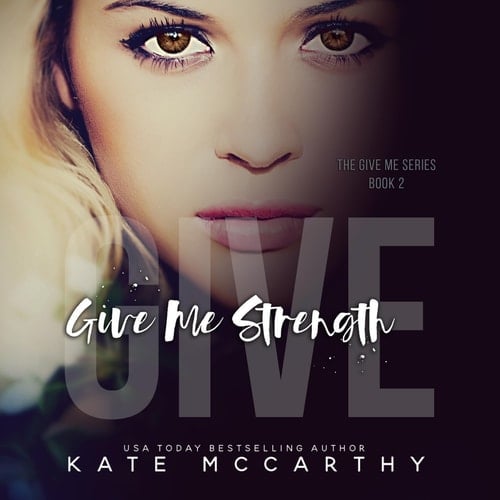 Give Me Strength (The Give Me Series)